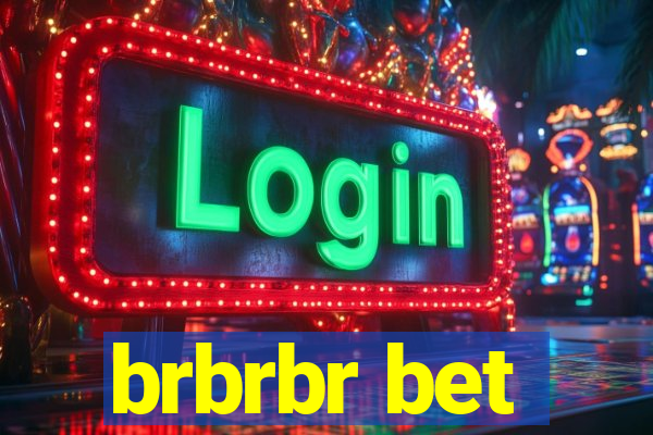 brbrbr bet